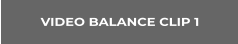 VIDEO BALANCE CLIP 1